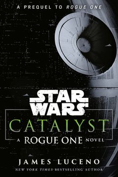 portada Catalyst (Star Wars): A Rogue One Novel