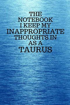 portada The Not i Keep my Inappropriate Thoughts in as a Taurus: Funny Taurus Zodiac Sign Blue Not 