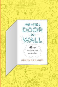 portada how to find a door in a wall (49 ways to transform your perspective) (in English)