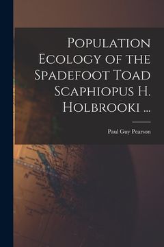 portada Population Ecology of the Spadefoot Toad Scaphiopus H. Holbrooki ... (in English)
