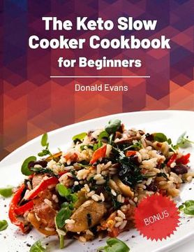portada The Keto Slow Cooker Cookbook for Beginners (en Inglés)