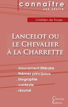 portada Fiche de Lecture Lancelot ou le Chevalier à la Charrette (Analyse Littéraire de Référence et Résumé Complet) (Connaître une Oeuvre) (en Francés)