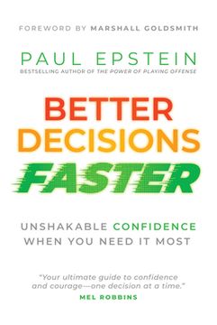 portada Better Decisions Faster: Unshakable Confidence When You Need It Most (en Inglés)