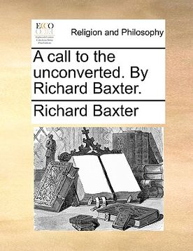 portada a call to the unconverted. by richard baxter.