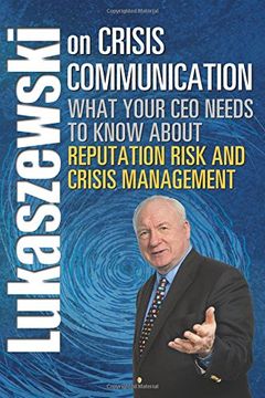 portada Lukaszewski on Crisis Communication: What Your CEO Needs to Know about Reputation Risk and Crisis Management