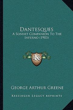 portada dantesques: a sonnet companion to the inferno (1903) (en Inglés)