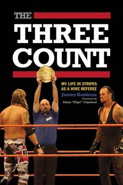 portada the three count: my life in stripes as a wwe referee (en Inglés)
