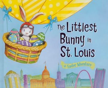 portada The Littlest Bunny in St. Louis: An Easter Adventure (en Inglés)