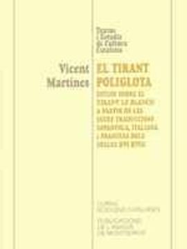 portada El Tirant poliglota. Estudi sobre el Tirant lo Blanch a partir de les seues traduccions espanyola, italiana i francesa dels segles XVI-XVIII (Textos i Estudis de Cultura Catalana)