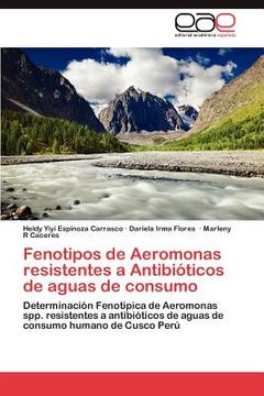 portada fenotipos de aeromonas resistentes a antibi ticos de aguas de consumo (en Inglés)