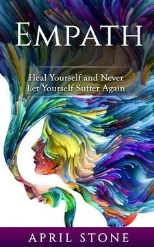 portada Empath: Heal Yourself and Never Let Yourself Suffer Again (en Inglés)