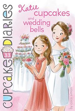 portada Katie Cupcakes and Wedding Bells, Volume 33 (Cupcake Diaries) 