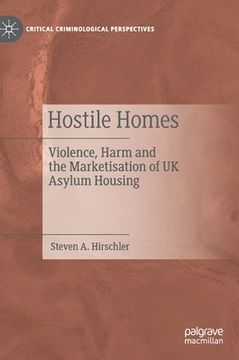 portada Hostile Homes: Violence, Harm and the Marketisation of UK Asylum Housing (en Inglés)