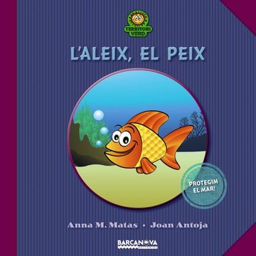 L ' Aleix, el peix (Llibres Infantils I Juvenils - Calaix Del Savi - Territori Verd) (en Catalán)