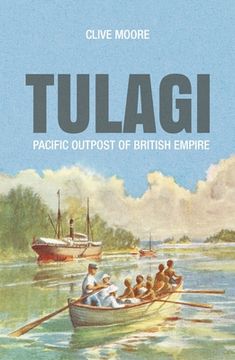 portada Tulagi: Pacific Outpost of British Empire (in English)