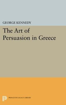 portada The art of Persuasion in Greece: 1 (Princeton Legacy Library) (in English)