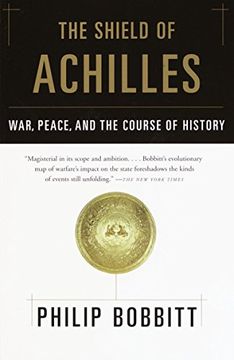 portada The Shield of Achilles: War, Peace, and the Course of History 