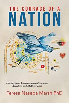 portada The Courage of a Nation: Healing From Intergenerational Trauma, Addiction and Multiple Loss (in English)