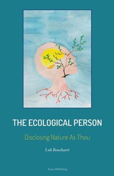 portada The Ecological Person: Disclosing Nature As Thou (en Inglés)