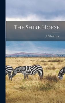 portada The Shire Horse (en Inglés)