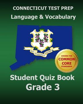 portada CONNECTICUT TEST PREP Language & Vocabulary Student Quiz Book Grade 3: Covers the Common Core State Standards (en Inglés)