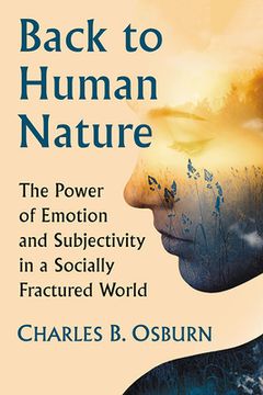 portada Back to Human Nature: The Power of Emotion and Subjectivity in a Socially Fractured World (en Inglés)