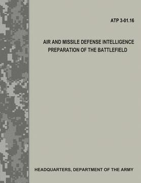 portada Air and Missile Defense Intelligence Preparation of the Battlefield (ATP 3.01-16) (en Inglés)