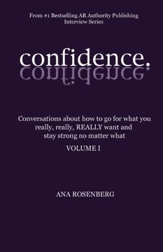 portada Confidence: Volume I - How To Go For What You Really, Really, REALLY Want And Stay Strong No Matter What