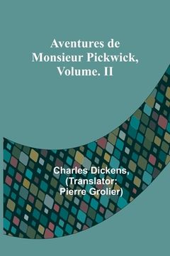 portada Aventures de Monsieur Pickwick, Vol. II (in French)