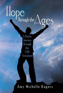 portada Hope Through the Ages: A Poetic Journey Through the Old Testament (en Inglés)