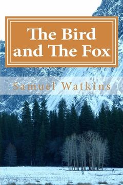 portada The Bird and The Fox: A Dark Fairytale (en Inglés)