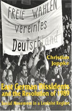 portada East German Dissidents and the Revolution of 1989: Social Movement in a Leninist Regime (in English)