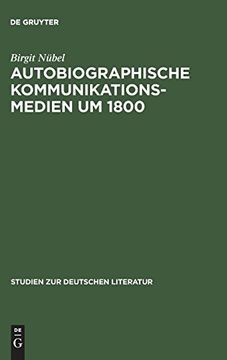 portada Autobiographische Kommunikationsmedien um 1800: Studien zu Rousseau, Wieland, Herder und Moritz (en Alemán)