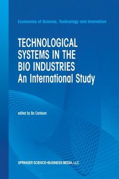 portada Technological Systems in the Bio Industries: An International Study (en Inglés)