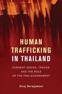 portada Human Trafficking in Thailand: Current Issues, Trends, and the Role of the Thai Government (en Inglés)
