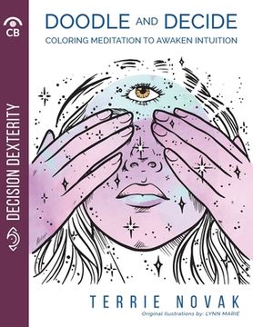 portada Doodle and Decide: Coloring Meditation To Awaken Intuition (en Inglés)