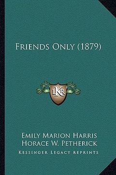 portada friends only (1879) (en Inglés)