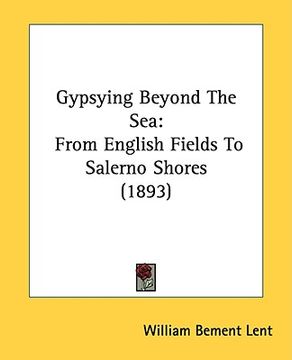 portada gypsying beyond the sea: from english fields to salerno shores (1893)