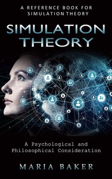 portada Simulation Theory: A Reference Book for Simulation Theory (A Psychological and Philosophical Consideration) (en Inglés)