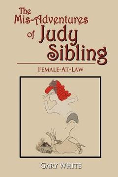 portada the mis-adventures of judy sibling: female-at-law (en Inglés)
