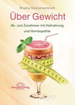 portada Über Gewicht: Ab- und Zunehmen mit Heilnahrung und Homöopathie (en Alemán)