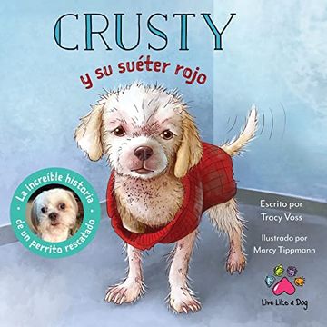 portada Crusty y su Suéter Rojo - la Increíble Historia de un Perrito Rescatado de las Calles (in Spanish)