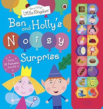 portada Ben and Holly's Little Kingdom: Ben and Holly's Noisy Surprise (Ben & Holly's Little Kingdom) (en Inglés)