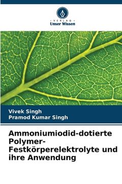 portada Ammoniumiodid-dotierte Polymer-Festkörperelektrolyte und ihre Anwendung (in German)