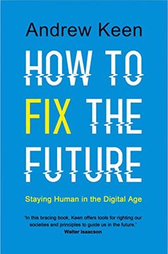 portada How to Fix the Future: Staying Human in the Digital Age