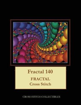 portada Fractal 140: Fractal Cross Stitch Pattern (en Inglés)