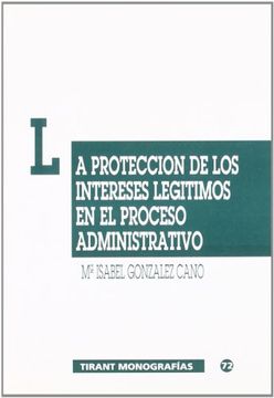 portada La Proteccion de los Intereses Legitimos en el Proceso Administra Tivo