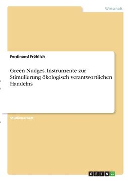 portada Green Nudges. Instrumente zur Stimulierung ökologisch verantwortlichen Handelns (en Alemán)