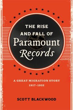 portada The Rise and Fall of Paramount Records: A Great Migration Story, 1917–1932 (in English)