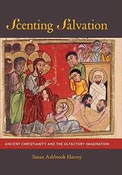 portada Scenting Salvation: Ancient Christianity and the Olfactory Imagination (en Inglés)